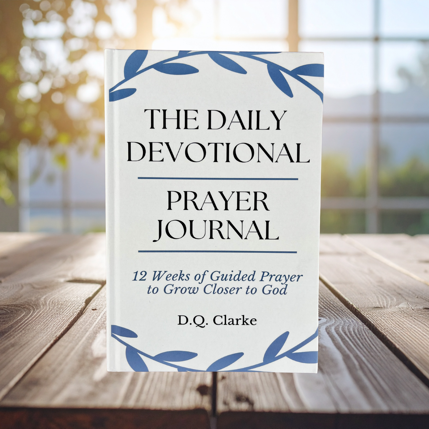 The Daily Devotional Prayer Journal: 12 Weeks of Guided Prayer to Grow Closer to God